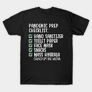 Quarantine Pandemic Prep Checklist Hand Sanitizer Toilet Paper Face Mask Snacks Mass Hysteria T-Shirt